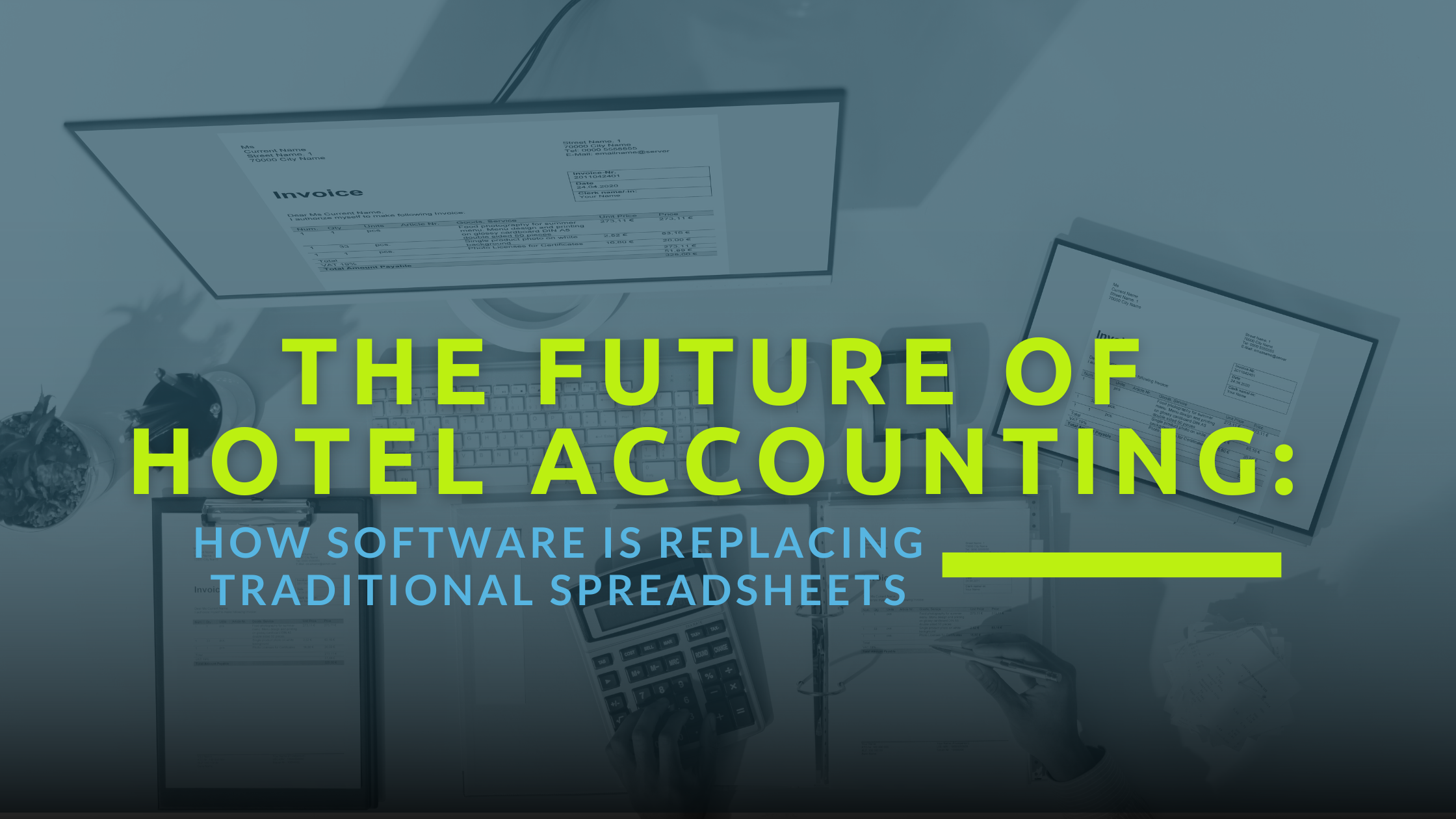 The Future of Hotel Accounting: How Software is Replacing Traditional Spreadsheets