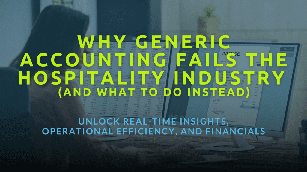 Why generic accounting fails the hospitality industry.  Here's what to do instead.